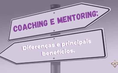 Coaching e mentoring: diferenças e principais benefícios?