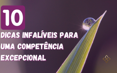 10 dicas infalíveis para uma competência excepcional