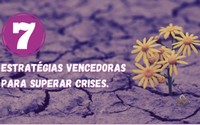 7 estratégias vencedoras para superar crises