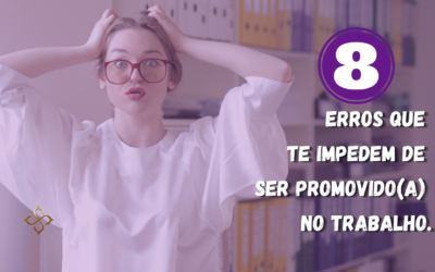 Erros que te afastam de uma promoção no trabalho