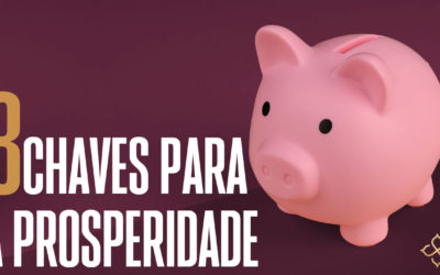 3 chaves para a prosperidade