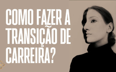 Como fazer a transição de carreira?