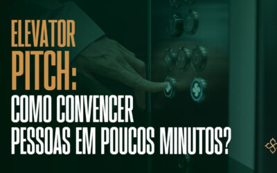 Elevator Pitch: Como convencer pessoas em poucos minutos?