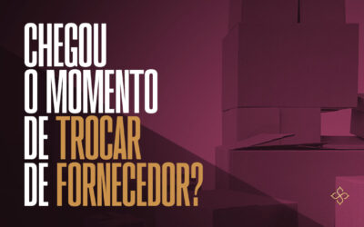 Chegou o momento de trocar de fornecedor?