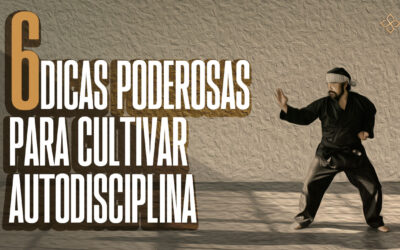 6 dicas poderosas para cultivar autodisciplina