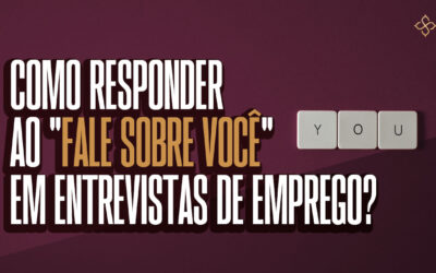 Como responder ao “fale sobre você” em entrevistas de emprego?