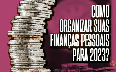 Como organizar suas finanças pessoais para 2023?