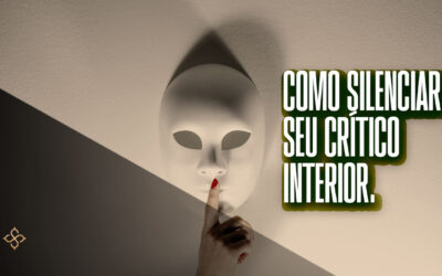 Como silenciar seu crítico interior