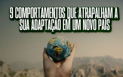 9 comportamentos que atrapalham a adaptação em um novo país 