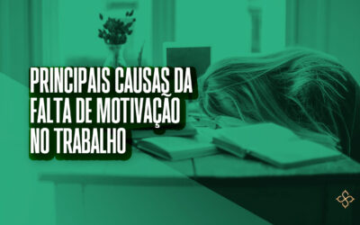 Principais causas da falta de motivação no trabalho