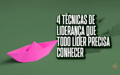 4 técnicas de liderança que todo líder precisa conhecer