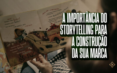 A importância do storytelling para a construção da sua marca