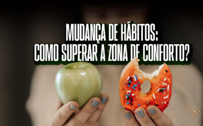 Mudança de hábitos: Como superar a zona de conforto?