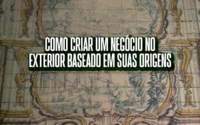 Como criar um negócio no exterior baseado em suas origens