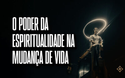 O poder da espiritualidade na mudança de vida