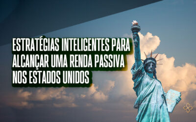 Estratégias inteligentes para conquistar uma renda passiva nos Estados Unidos