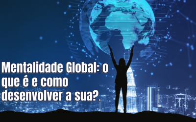 Mentalidade global: o que é e como desenvolver a sua?