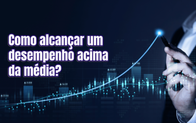 Como alcançar um desempenho acima da média?