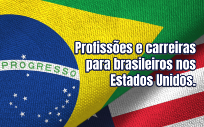 Profissões e carreiras para brasileiros nos Estados Unidos