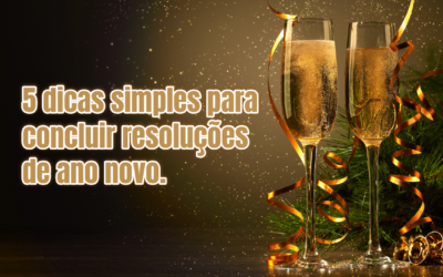 5 dicas simples para concluir resoluções de ano novo