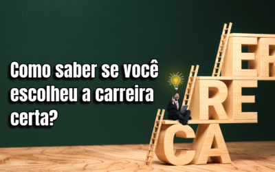 Como saber se você escolheu a carreira certa?