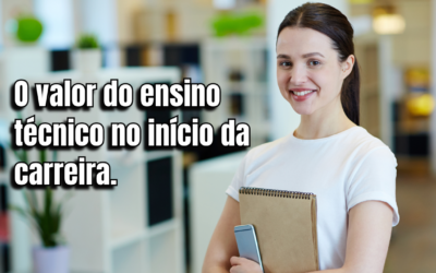 O valor do ensino técnico no início da carreira