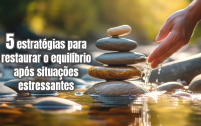 Como restaurar o equilíbrio após situações estressantes?