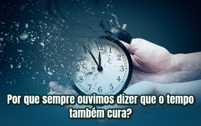 Por que sempre ouvimos dizer que o tempo também cura?