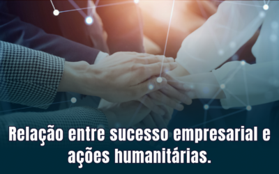 Relação entre sucesso empresarial e ações humanitárias.