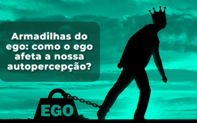 Armadilhas do ego: como o ego afeta a nossa autopercepção?