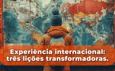 Experiência internacional: três lições transformadoras.